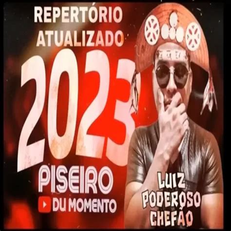 LUIZ PODEROSO CHEFÃO 2023 REPERTÓRIO ATUALIZADO 2023 SET FORROZINHO