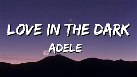 Adele Love In The Dark Lyrics YouTube