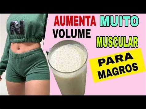 VITAMINA QUE ENGORDA RÁPIDO AUMENTA O VOLUME MUSCULAR YouTube