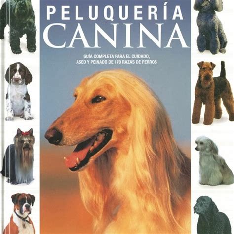 Stream Episode Kindle Peluquer A Canina Gu A Completa Para El Cuidado