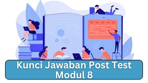 Kunci Jawaban Post Test Modul 8 Topik 3 Profil Pelajar Pancasila Dalam