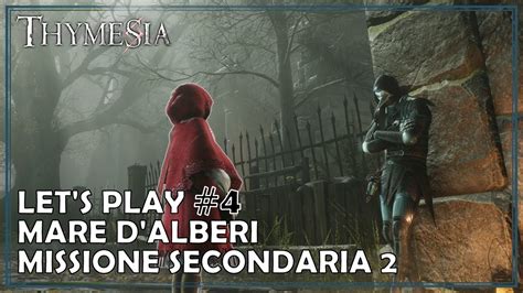 Thymesia Let S Play 4 Mare D Alberi Missione Secondaria 2 YouTube