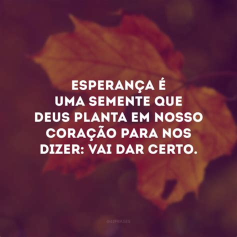 45 Frases De Esperança Em Deus Para Nunca Perder A Fé