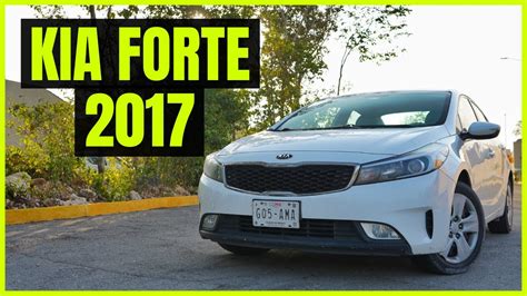 Kia FORTE 2017 USADO Es Una BUENA COMPRA Rodrigo De Motoren YouTube