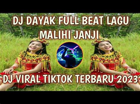 DJ DAYAK MALIHI JANJI FULL BEAT REMIX VIRAL TIK TOK TERBARU 2023 YANG