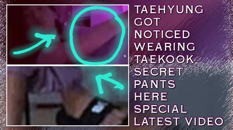 Omg Taehyung Got Noticed Wearing Taekook Secret Pants Here Latest