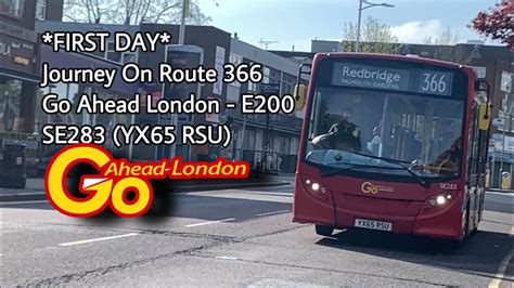 FIRST DAY Journey On Route 366 Go Ahead London E200 SE283 YX65