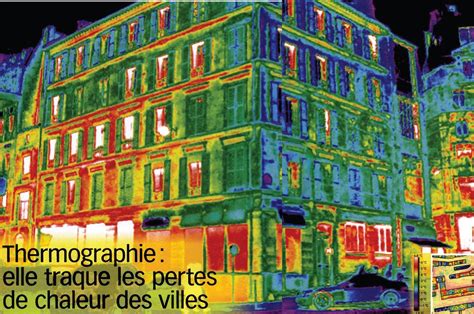 Thermographie Elle Traque Les Pertes De Chaleur Des Villes Science