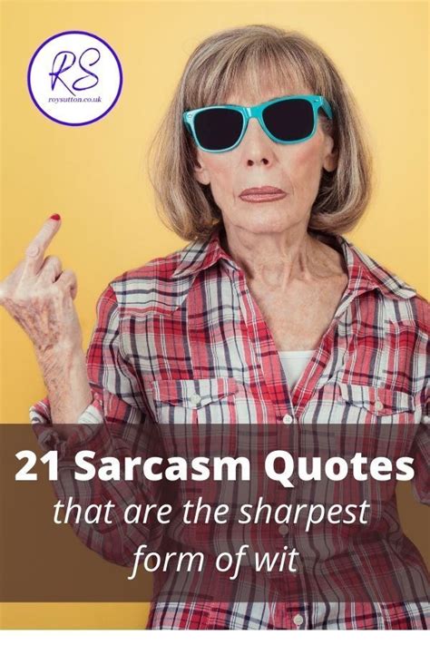 21 Sarcasm Quotes That Are The Sharpest Form Of Wit In 2024 Sarcasm