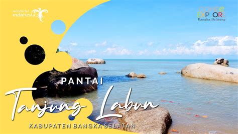 Pesona Indahnya Destinasi Wisata Bangka Belitung Pantai Tanjung Labun