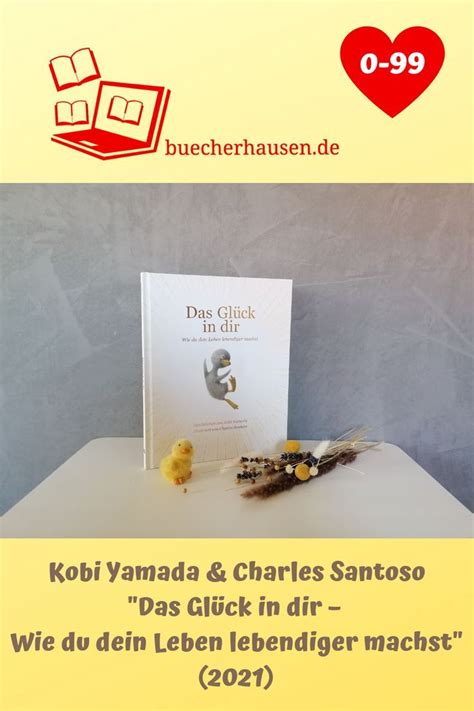 Kobi Yamada Charles Santoso Das Gl Ck In Dir Wie Du Dein Leben