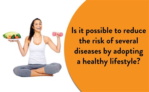 Is It Possible To Reduce The Risk Of Several Diseases By Adopting A