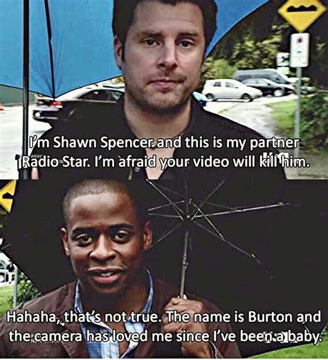 Psych I M Shawn Spencer And This Is My Partner Psych Tv Psych Memes Psych Quotes