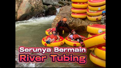 SERUNYA BERMAIN RIVER TUBING YouTube