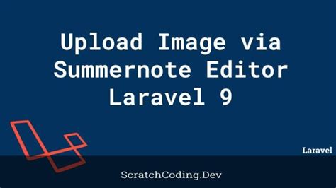 How To Upload Image In Laravel Using Summernote Editor