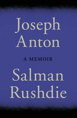 Joseph Anton - A Memoir - Salman Rushdie