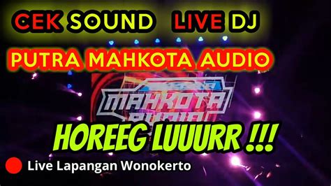 Cek Sound Putra Mahkota Live Djhoregg Lurr Youtube