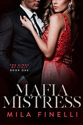 Mafia Mistress An Italian Dark Mafia Romance The Kings Of Italy Book 1 Ebook Finelli Mila