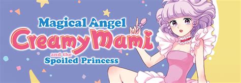 Magical Angel Creamy Mami And The Spoiled Princess Seven Seas