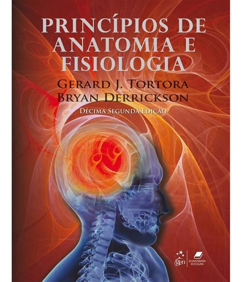 Principios De Anatomia E Fisiologia Tortora Derrickson Frete grátis