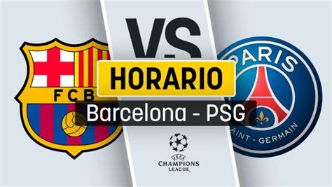 Barcelona Psg Horario Y Dónde Ver En Vivo Y Por Tv El Partido De Cuartos De Final De La Champions