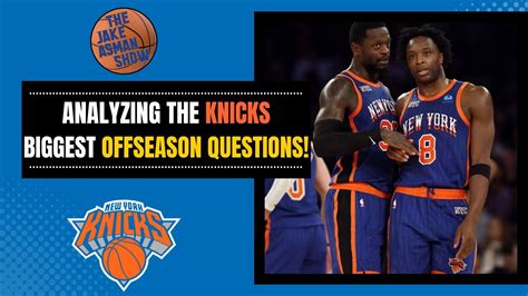 New York Knicks Nba Offseason Preview Breaking Down What The