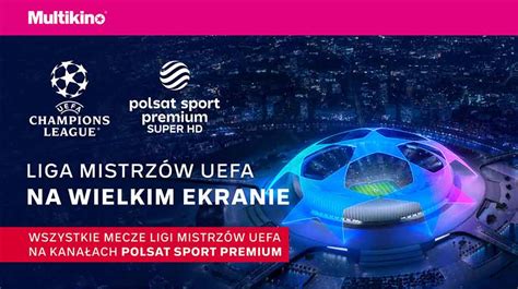 LIGA MISTRZÓW UEFA 2022 na dużym ekranie w Multikinie Warsaw Now