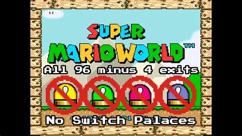 Super Mario World [snes Playthrough] No Switch Palaces All 96 Minus 4 Exits No Deaths