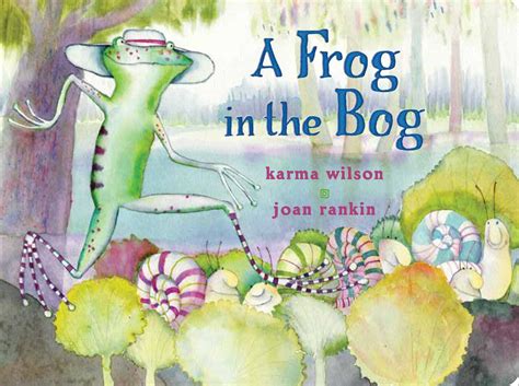 A Frog In The Bog Book By Karma Wilson Joan Rankin Official