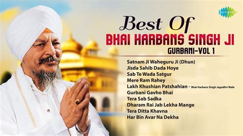 Gurbani Shabad Best Of Bhai Harbans Singh Ji Gurbani Vol 1 Satnam