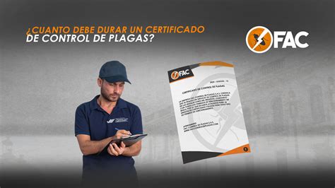 Cuál es la Duración de un Certificado de Control de Plagas FAC