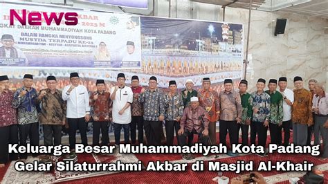 Keluarga Besar Muhammadiyah Kota Padang Gelar Silaturrahmi Akbar Di