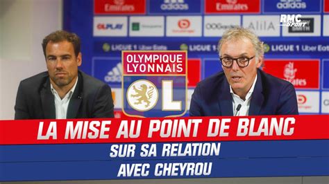 OL La Grosse Mise Au Point De Blanc Sur Sa Relation Avec Cheyrou