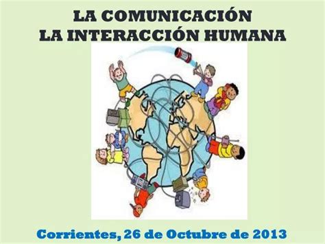 Ppt La ComunicaciÓn La InteracciÓn Humana Powerpoint Presentation Free Download Id 3117326