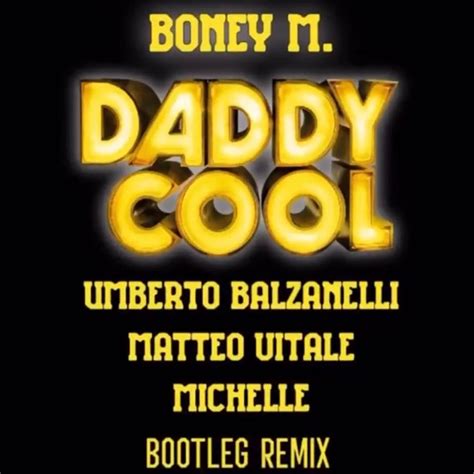 Boney M Daddy Cool Umberto Balzanelli Matteo Vitale Michelle Bootleg