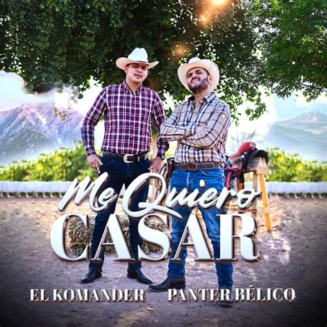 Me Quiero Casar song and lyrics by El Komander Panter Bélico Spotify