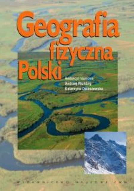 Geografia Fizyczna Polski Andrzej Richling Ksi Ka Taniaksiazka Pl