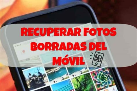 Cómo Recuperar Fotos Borradas del MóvilPaso a Paso