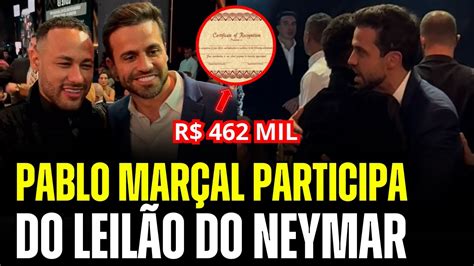 Pablo Mar Al Participa De Leil O Do Neymar E Arremata Algo Por De