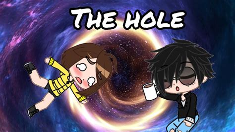 The Hole Skit Gacha Life Skit YouTube