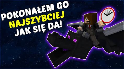 Pokona Em Smoka Najszybciej Jak Potrafi Em W Minecraft Tylko Minut