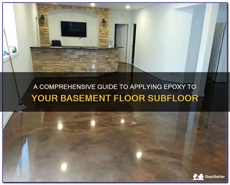 A Comprehensive Guide To Applying Epoxy To Your Basement Floor Subfloor Shunshelter