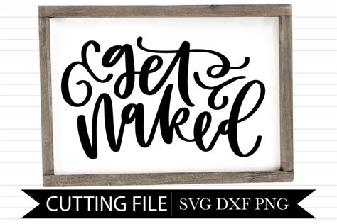 Get Naked Funny Bathroom Hand Lettered SVG