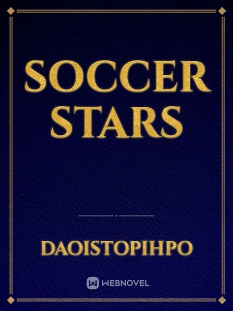 Soccer Stars Novel Read Free Webnovel