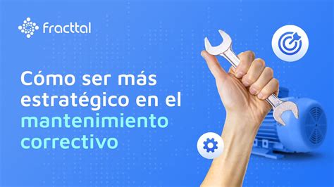 Pasos Para Implementar Una Estrategia De Mantenimiento Correctivo