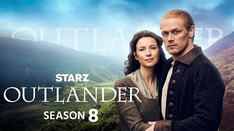 Outlander Season 8 Release Date Cast Trailer Everything You Need