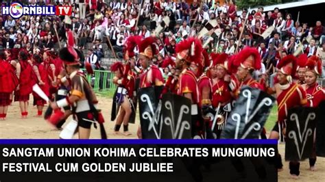 Sangtam Union Kohima Celebrates Mungmung Festival Cum Golden Jubilee