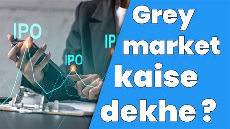 Grey Market Premium Kaise Dekhe How To Check Gmp Ipo Grey Market Premium Kaise Dekhe Youtube