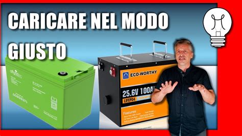 Caricare Le Batterie Nel Modo Giusto Youtube