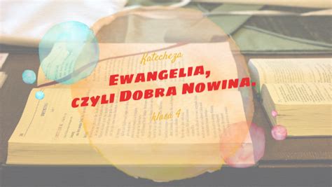 Ewangelia Czyli Dobra Nowina Kl 4